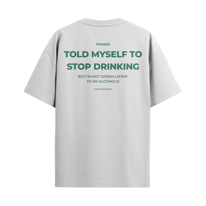 T-shirt Stop Drinking