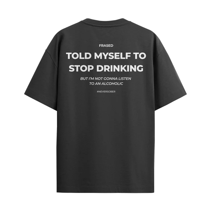 T-shirt Stop Drinking
